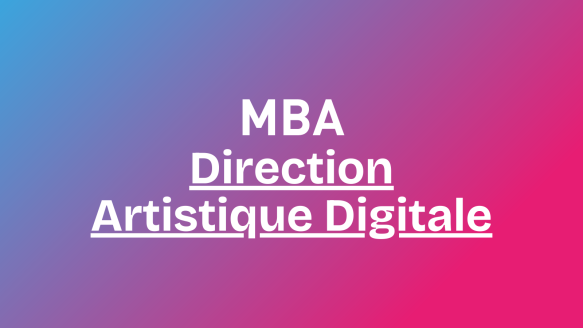 MBA Direction Artistique Digitale