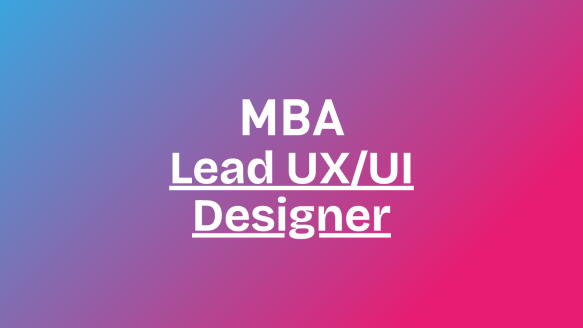 MBA Lead UX/UI Designer
