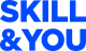 SKILL AND YOU